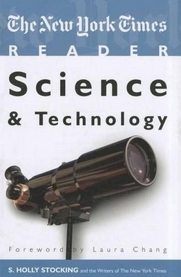 The New York Times Reader: Science & Technology by S. Holly Stocking (English) P