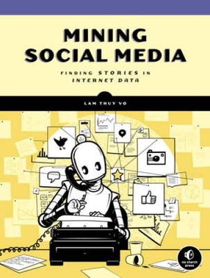 Mining Social Media: Finding Stories in Internet Data - Paperback - VERY GOOD