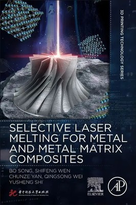 Selective Laser Melting for Metal and Metal Matrix Composites Bo Song (u. a.)