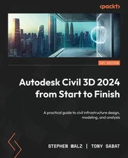Autodesk Civil 3D 2024 from Start to Finish: Build scalable, real-world infr...