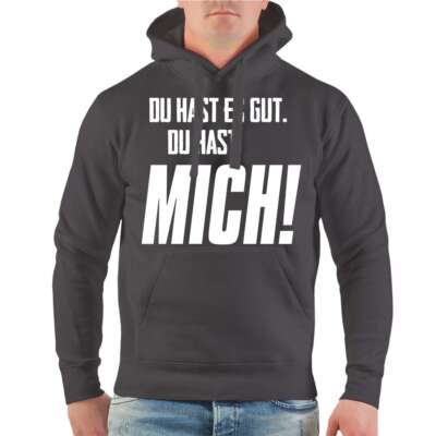 Kapuzenpullover Du hast es gut - du hast MICH Hoodie lustige witzige Sprüche