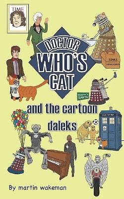 Doctor Whos Cat and the Cartoon Daleks: The funniest book to come out of Skar...