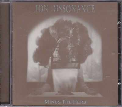 ION DISSONANCE - minus the herd CD