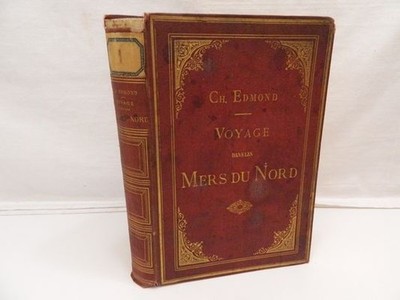 Edmond, Charles : Voyage dans les mers du nord à bord de la corvette La Reine-Ho