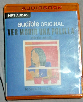 Ver Morir Una Polilla by Valeria Luiselli, Spanish/English, MP93 Audio