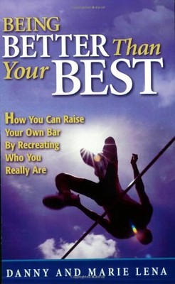 Being Better Than Your Best: How You Ca..., Lena, Danny