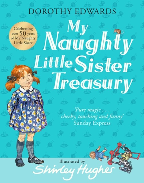 My Naughty Little Sister: A Treasury Collection by Dorothy Edwards