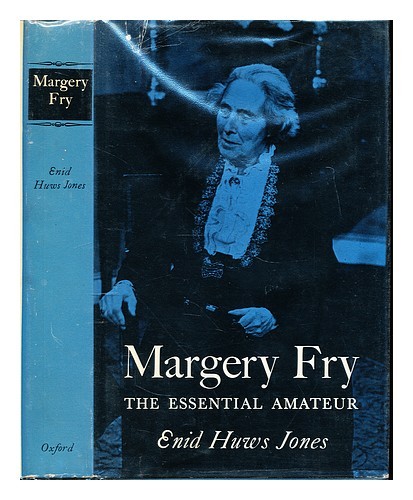 Jones, Elias Henry (1883-1942) Margery Fry: The Essential Amatore 1966 First Ed