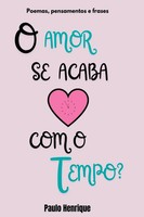Paulo Henrique | O Amor Se Acaba Com O Tempo? | Taschenbuch | Portugiesisch