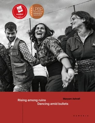 Rising Among Ruins, Dancing Amid Bullets by Maryam Ashrafi: Used