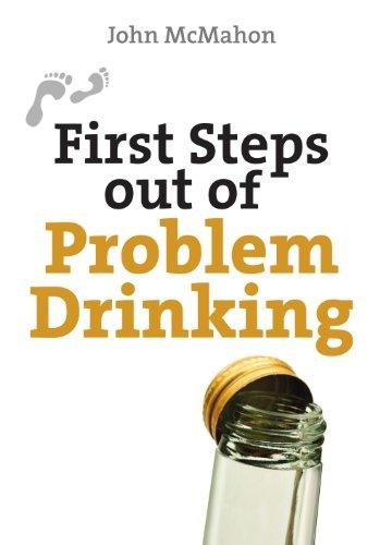 First Steps out of Problem Drinking (First Steps series) - McMahon, John