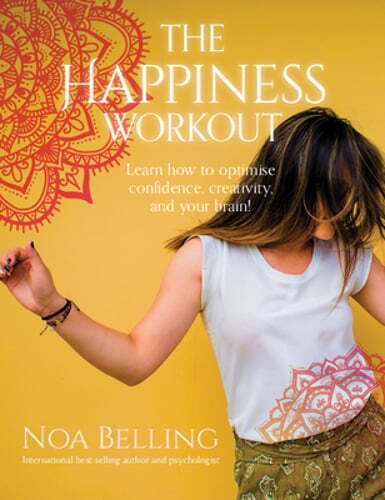 The Happiness Workout: Learn how to optimise confidence, creativity and your