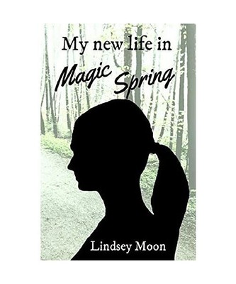 My new life / My new life in Magic Spring, Lindsey Moon