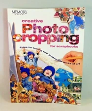 Memory Makers Creative Photo Cropping for Scrapbooks 2001 Softcover Crafts