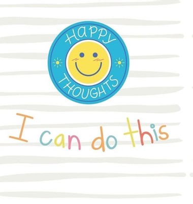 I Can Do This - Happy Thoughts: Daily Affirmations, Quotes and Motivations by Dr