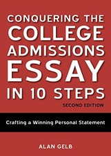 Conquering the College Admissions Essay in 10 Steps, Second Edition: Crafting a