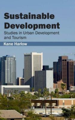 Sustainable Development: Studies In Urban Development And Tourism