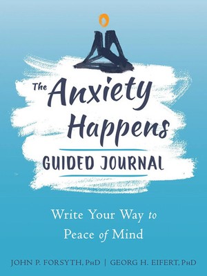Georg H. Eifert (u. a.) | Anxiety Happens Journal | Taschenbuch | Englisch