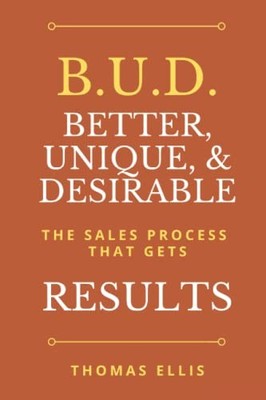 B.U.D. Better, Unique, & Desirable: T..., Ellis, Thomas
