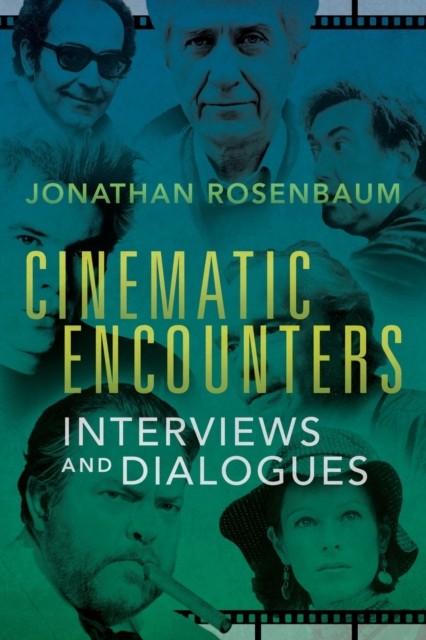 Cinematic Encounters – Interviews and Dialogues Rosenbaum Paperback