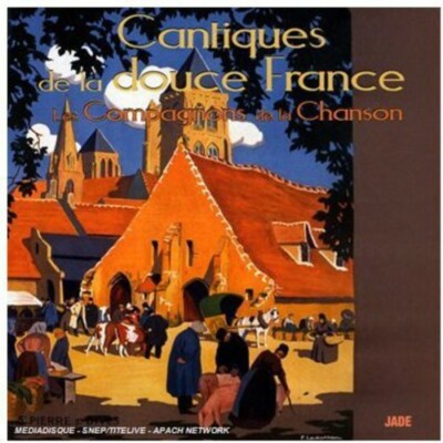 LES COMPAGNONS DE LA CHANSON CANTIQUES DE LA DOUCE FRANCE NEW CD