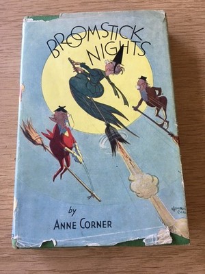 Broomstick Nights by Anne Corner, 1948 hardcover, illustrated by L R Brightwell