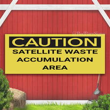 Satellite Waste Accumulation Area Indoor Outdoor Banner Sign with grommets