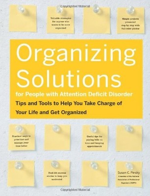 Organizing Solutions for People with ADD: Tips and Tools to Help
