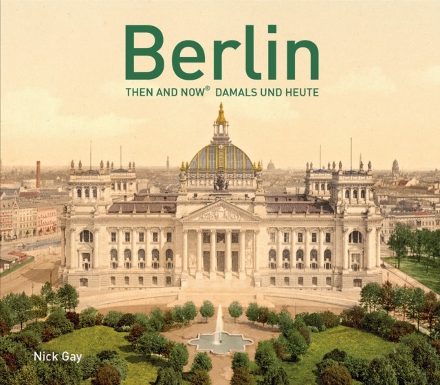 Berlin Then And Now (R) : Damals Und Heute Nick Gay - Image 4
