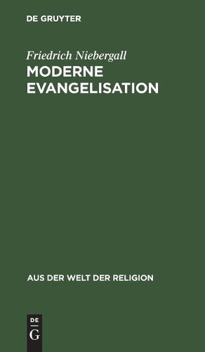Friedrich Niebergall Moderne Evangelisation (Hardback) Aus der Welt der Religion