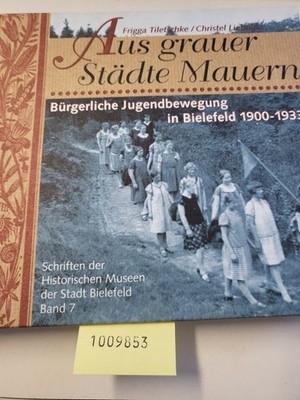 Aus grauer Städte Mauern: Bürgerliche Jugendbewegung in Bielefeld 1900-1933 (Sch