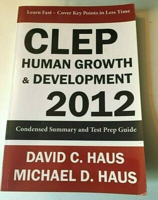 Clep Human Growth & Development 2012 Condensed Summary & Test Prep.