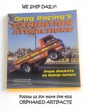 Drag Racing's Exhibition Attractions From Rockets to Ramp-Jumps Ertel Publishing