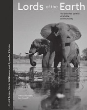 Lords of the Earth: The Entwined Destiny of Wildlife and Humanity [Hardback]