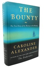 Caroline Alexander THE BOUNTY The True Story of the Mutiny on the Bounty 1st Edi