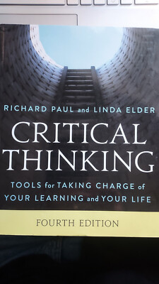 Critical Thinking: Tools for Taking Charge of Your Learning and Your Life