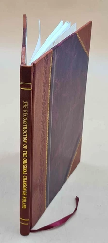 [Review Of] The Reconstruction Of The Original Chanson De Roland [Leather Bound]