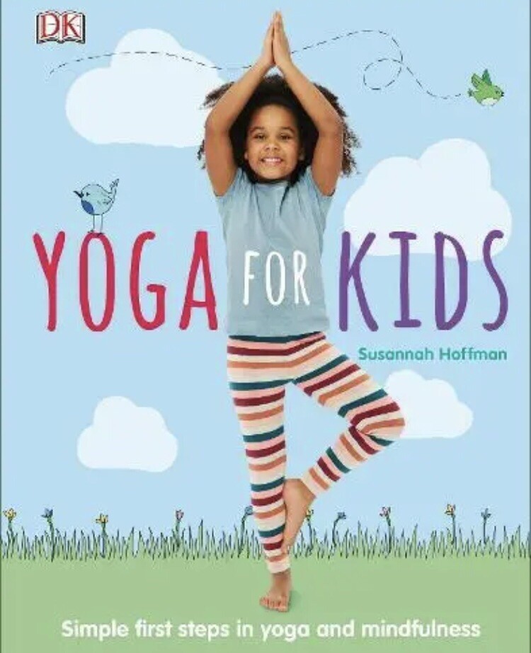 Yoga For Kids: Simple First Steps in Yoga and Mindfulness (Dk), Hoffman, Susanna