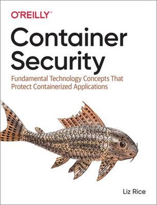 Container Security : Fundamental Technology Concepts That Protect