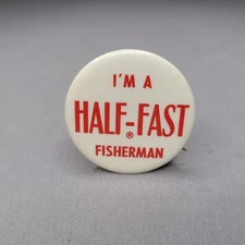 Vintage I'm A Half-Fast Fisherman Humorous Pinback Button Badge Fishing Pin