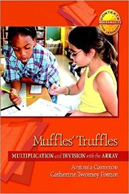 Muffles' Truffles: Multiplication and Division with the Array (Context for L...