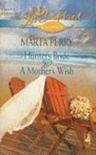Hunter's Bride and a Mother's Wish Mass Market Paperbound Marta P