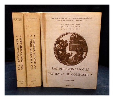 V�ZQUEZ DE PARGA, LUIS; LACARRA, JOS� MAR�A; UR�A R�U, JUAN Las peregrinaciones