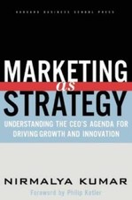 Marketing As Strategy: Understanding the CEO's Agenda for Driving Growth  - GOOD