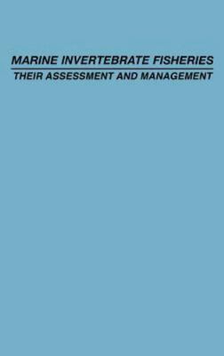 Marine Invertebrate Fisheries : Their Assessment and Management by John F....