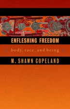 Enfleshing Freedom: Body, Race, and Being (Intersections in African Ameri - GOOD