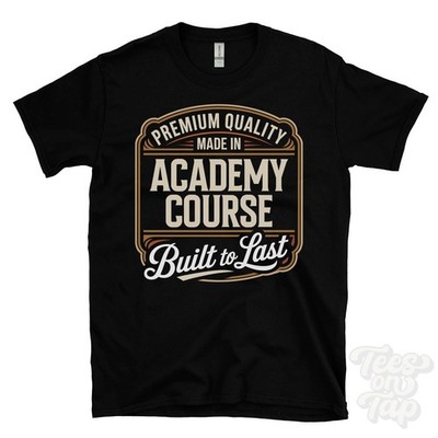MADE IN ACADEMY COURSE PREMIUM QUALITY BUILT TO LAST T-SHIRT england