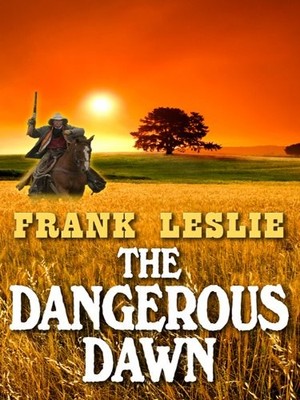 The Dangerous Dawn (Wheeler Publishing Large Print Western)