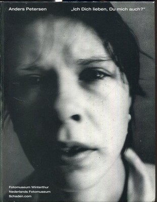 Anders Petersen, Ich Dich lieben, Du mich auch?