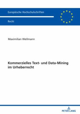 Kommerzielles Text- Und Data-mining Im Urheberrecht, Paperback by Wellmann, M...